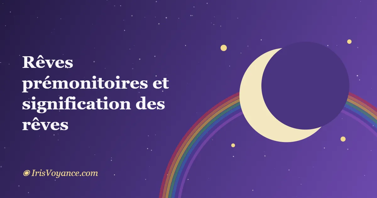Rêves prémonitoires et signification des rêves : guide et dictionnaire
